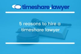 5 reasons to hire a timeshare lawyer