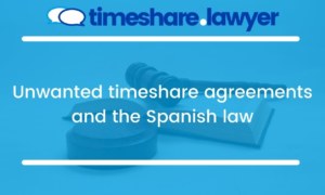 Unwanted timeshare agreements and the Spanish law