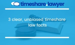 3 clear, unbiased timeshare law facts