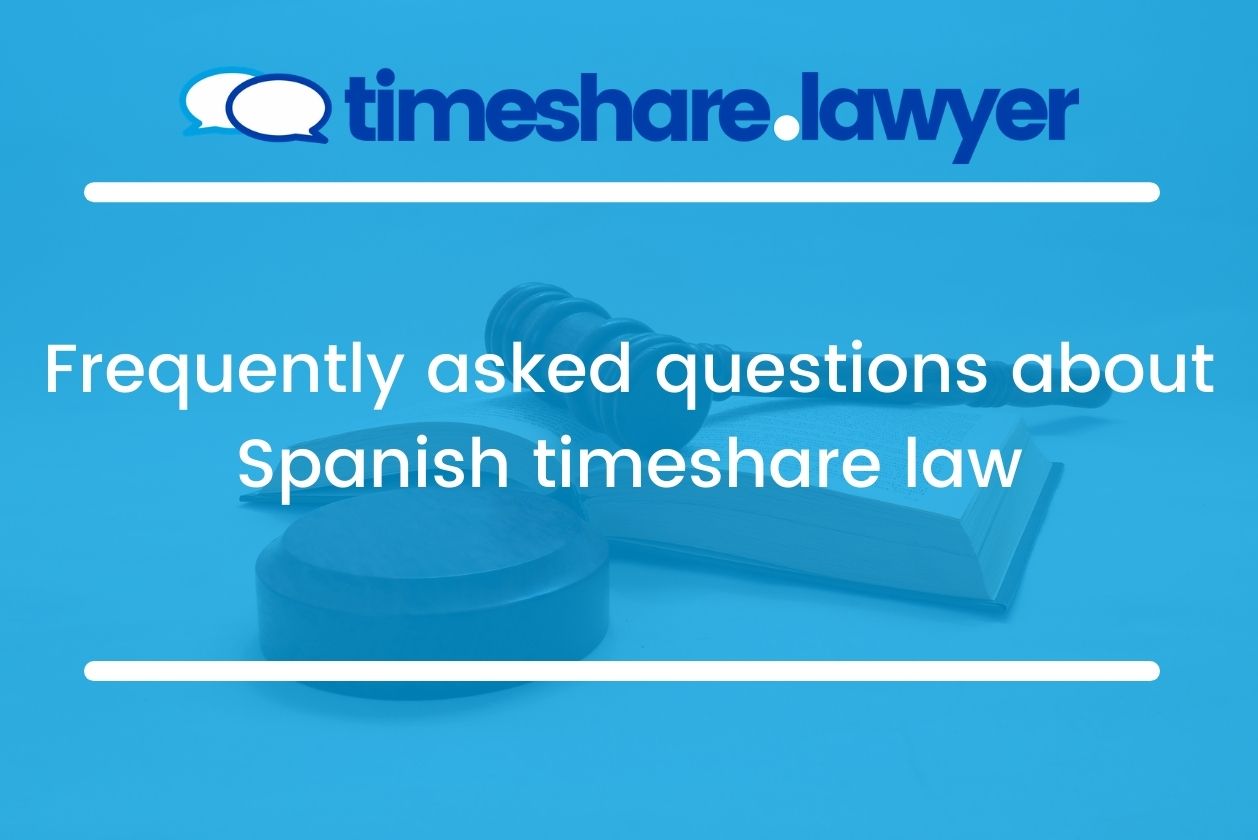 frequenstly asked questions about spanish timeshare law
