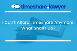 I Can’t Afford Timeshare Anymore: What Shall I Do?