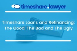 Timeshare Loans and Refinancing: The Good, The Bad and The Ugly